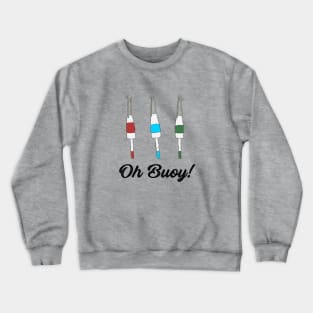 Oh Buoy Nautical Graphic Crewneck Sweatshirt